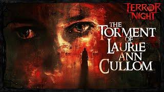 THE TORMENT OF LAURIE ANN CULLOM | TERROR MOVIE NIGHT | EXCLUSIVE HORROR MOVIE NIGHT | V HORROR