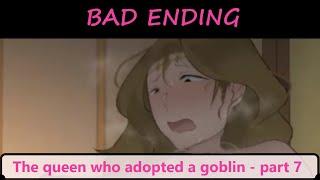 the queen who adopted a goblin ( bad ending ) - gameplay part 7