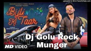 Bijli ki taar hai Dj Golu Rock Munger