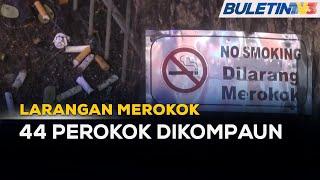 LARANGAN MEROKOK | 44 Individu, 8 Premis Dikompaun