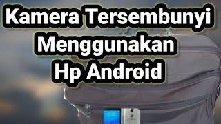 Cara Pasang Kamera Tersembunyi | Menggunakan Hp Android