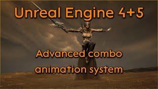 Tutorial: Advanced combo animation system - Unreal Engine 4 + Unreal Engine 5