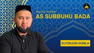 As Subuhu Bada | Nasheed 2022 | Elyorjon domla