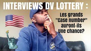 INTERVIEWS DV LOTTERY: LES GRANDS "CASE NUMBER" AURONT-ILS UNE CHANCE?