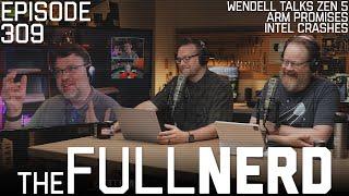 Wendell Talks Zen 5, Arm Promises, Intel Crashes & More | The Full Nerd ep. 309