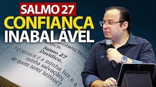 Salmo 27 -  A confiança na proteção de Deus (Bíblia nvi) Felipe Seabra