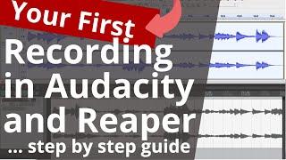 Audacity and Reaper Tutorial: Make Your First Audio Recording Step-By-Step