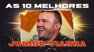 Junior Vianna  As 10 melhores | Forró Ao vivo