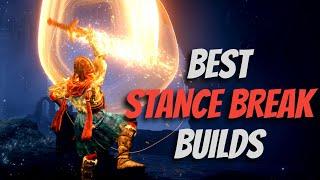 Best Poise Break Builds? Top 5 Elden Ring Builds For Stance Breaking! Patch 1.10