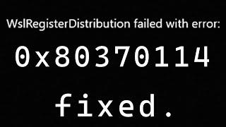 How to Fix WslRegisterDistribution Error 0x80370114 on Windows 11