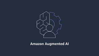 What is Amazon Augmented AI?