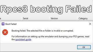 Rpcs3 booting Failed The Selected file or folder is invalid or Corrupted