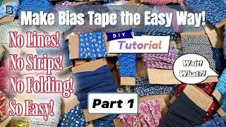 This is it! Make Bias Tape the easy way! No Lines! No Strips and No folding of fabric! Part 1