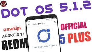 OFFICIAL | DOT OS 5.1.2 | REDMI 5 PLUS | REDMI NOTE 5 | ANDROID 11 R CUSTOM ROM | VINCE