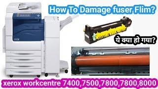 How To Damage Heat Flim in Fuser Unit For Xerox Workcentre 7830,7835,7845,7855|