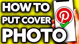 How To Put Cover Photo on Pinterest ??