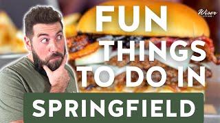 FUN Things to do in Springfield 