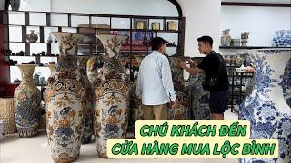 CHÚ KHÁCH ĐẾN CHỌN LỘC BÌNH - GỐM BÁT TRÀNG.