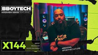 BBoytech Interview Series - X144