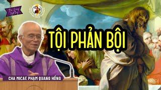 Tội Phản Bội ️  Cha Phạm Quang Hồng