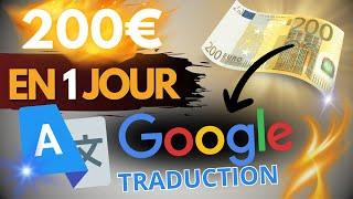 Gagner 200€ par jour avec une ASTUCE en utilisant google traduction ! Idée pour gagner de l'argent