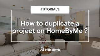 How to duplicate a project? | Tutorials HomeByMe