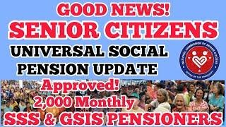 GOOD NEWS SENIOR CITIZENS | APPROVED NA ANG UNIVERSAL SOCIAL PENSION | SSS & GSIS PENSIONERS KASALI