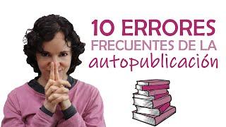 10 errores frecuentes en la autopublicación