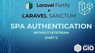 Laravel Fortify SPA Authentication with Laravel Sanctum without Jetstream