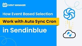 How Event Based Selection Work With Auto Sync Cron In Sendinblue