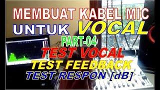 HOW TO MAKE VOCAL MIC CABLE [PART-04] " TEST MIC VOCAL "