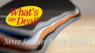 What's the Deal? Never Summer's Triple Camber