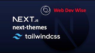 Next-Themes (Dark Light) mode in NEXT.js 13 with Tailwind CSS | Web Dev Wise