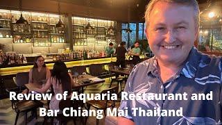 Review of Aquaria Restaurant and Bar Chiang Mai Thailand