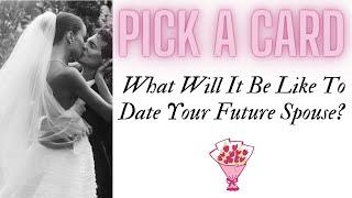 Pick a Card: What Will It Be Like To Date Your Future Spouse?