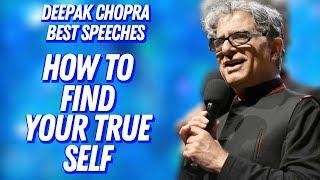 Finding your True Self, the Cure for all Suffering  - Deepak Chopra Best Speech