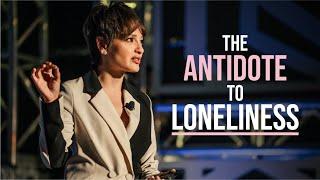 The Antidote to Loneliness