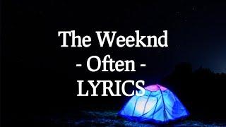 The Weeknd - Often(lyrics)