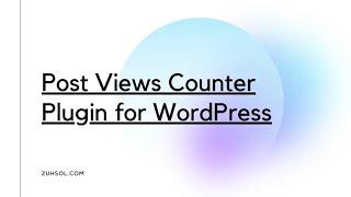 Post Views Counter Plugin For WordPress | ZUSHOL