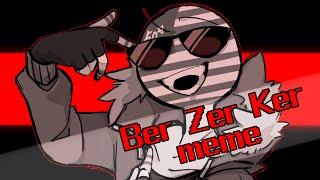 Ber Zer Ker | meme 〖country humans〗