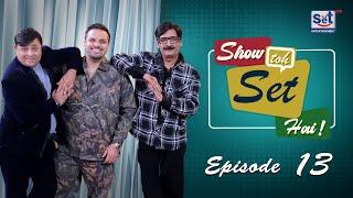 Show Toh Set Hai Episode 13 | Shakeel Siddiqui & Rauf Lala with Aadi Adeal | Set Entertainment