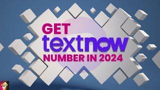 Get Textnow Number in 2024 | Textnow Sign Up Problem Fix
