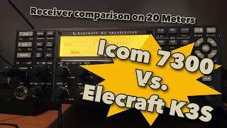 Icom 7300 Vs Elecraft K3s Receiver Showdown