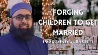 Forcing Children to Get Married | Isha Khatira | Imam Nadim Bashir