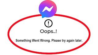 Fix Messenger Oops Something Went Wrong Please Try Again Later Error Solutions