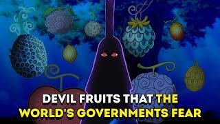 9 Devil Fruits that are MOST FEARED by the World's Governments, Explained!