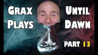 Until Dawn (bad decisions run) Part 13 | Grax Plays