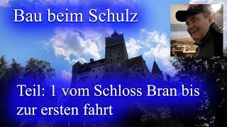 Das Schloss Bran und Bau beim Schulz - die Ringleitung liegt erste Fahrt und ein Signal geht auch