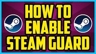 How To Enable Steam Guard WORKING 2018 - Enabling The Steam Guard Tutorial