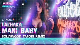 Lachak Mani ||  Bollywood Tapori || DJ ALxx @WorldsDjClub